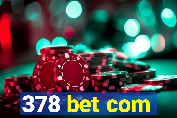 378 bet com